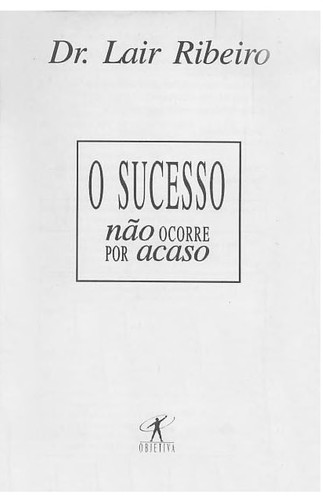 Sucesso Nao Ocorre Por Acaso, O