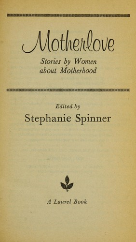 Motherlove : stories by women about motherhood