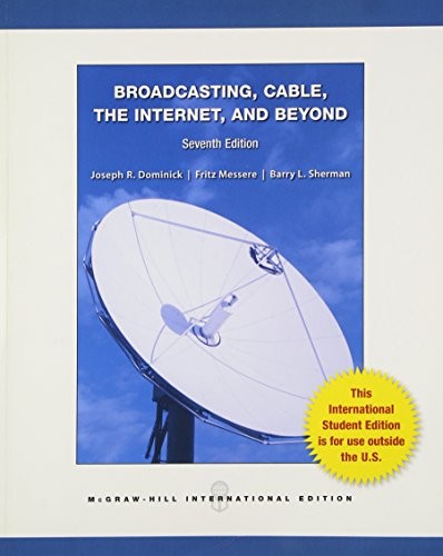Broadcasting, Cable the Internet and Beyond: An Introduction to Modern Electronic Media