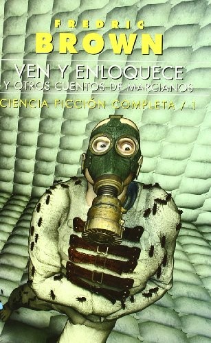 Ven y enloquece, y otros cuentos marcianos