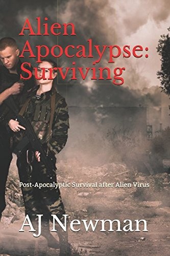 Alien Apocalypse: Surviving: Post-Apocalyptic Survival after Alien Virus