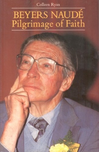 Beyers Naudé: Pilgrimage of Faith