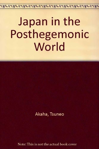 Japan in the Posthegemonic World