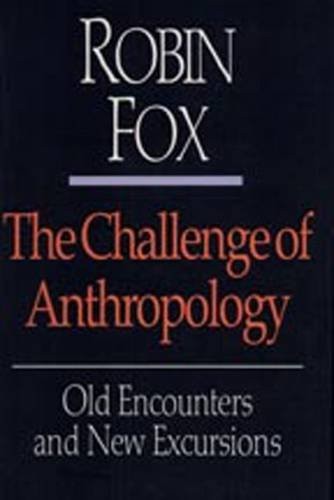 The Challenge of Anthropology: Old Encounters and New Excursions