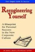 Reengineering Yourself: A Blueprint for Personal Success in the New Corporate Culture