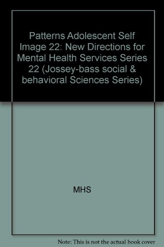Patterns of Adolescent Self-Image (JOSSEY BASS SOCIAL AND BEHAVIORAL SCIENCE SERIES)
