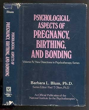 Psychological Aspects of Pregnancy, Birthing, and Bonding (New directions in psychotherapy)