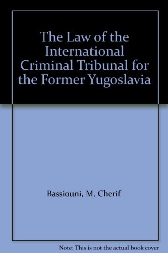 The Law of the International Criminal Tribunal for the Former Yugoslavia