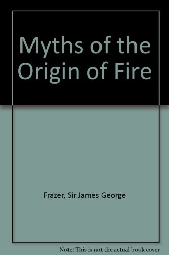 Myths of the Origin of Fire