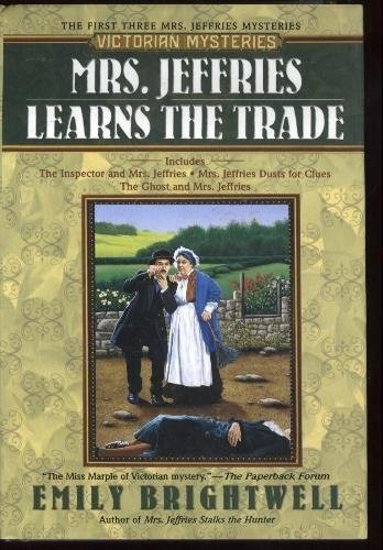 Mrs. Jeffries Learns the Trade: The First Three Mrs. Jeffries Mysteries