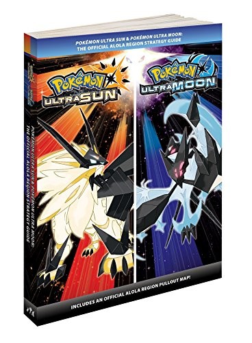 Pokémon Ultra Sun & Pokémon Ultra Moon: The Official Alola Region Strategy Guide