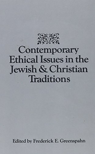 Contemporary ethical issues in the Jewish and Christian traditions