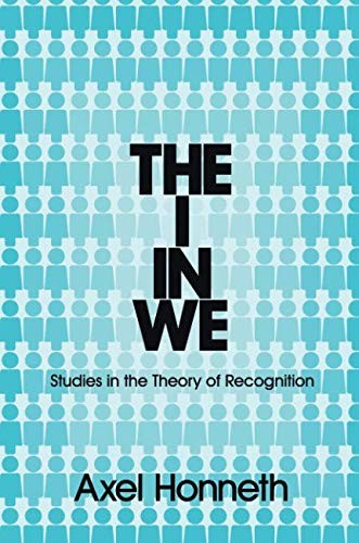The I in We: Studies in the Theory of Recognition