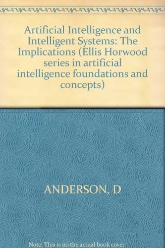 Artificial Intelligence & Intelligent Systems - the Implications