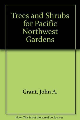 Trees and Shrubs for Pacific Northwest Gardens