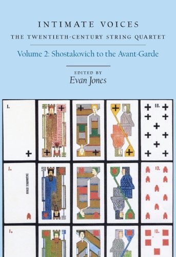 Intimate Voices: The Twentieth-Century String Quartet, Vol. 2: Shostakovich to the Avant-Garde
