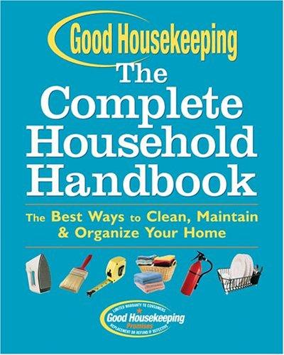Good Housekeeping the Complete Household Handbook