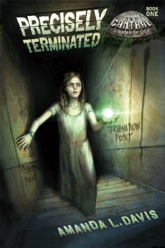 Precisely Terminated (The Cantral Chronicles Book 1)