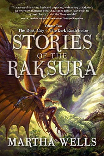 Stories of the Raksura: The Dead City & The Dark Earth Below