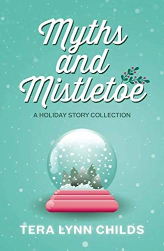 Myths and Mistletoe: A Holiday Story Collection