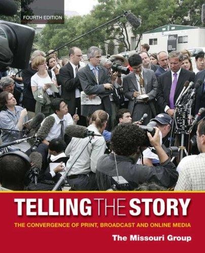 Telling the Story: The Convergence of Print, Broadcast and Online Media