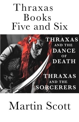 Thraxas Books Five and Six: Thraxas and the Sorcerers & Thraxas and the Dance of Death (The Collected Thraxas) (Volume 3)