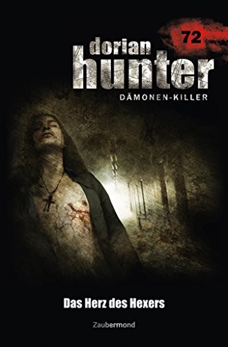 Dorian Hunter 72 - Das Herz des Hexers (German Edition)