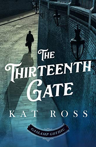 The Thirteenth Gate (Gaslamp Gothic Book 2)