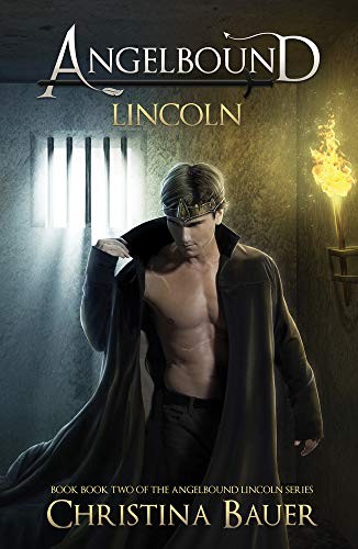 Lincoln: The Story of ANGELBOUND from Prince Lincoln's Point of View…And More (Angelbound Origins)