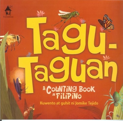 TAGU-TAGUAN (A Counting Book in Filipino (Kuwento at guhit ni Jomike Tejido))