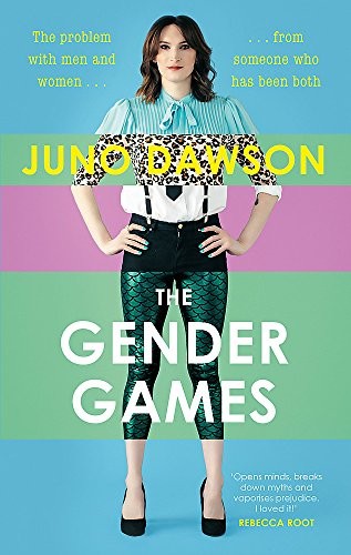 The Gender Games: The Problem With Men and Women, From Someone Who Has Been Both