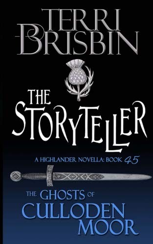 The Storyteller: A Highlander Romance (Ghosts of Culloden Moor) (Volume 45)