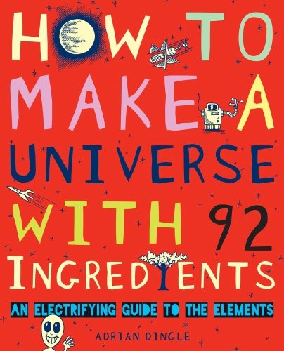 How to Make a Universe With 92 Ingredients
