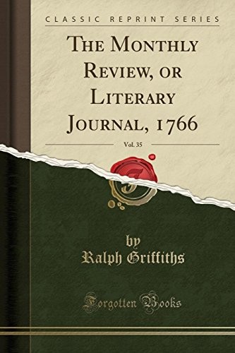 The Monthly Review, or Literary Journal, 1766, Vol. 35 (Classic Reprint)