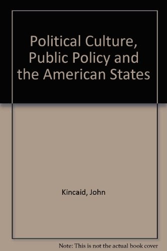 Political Culture, Public Policy and the American States