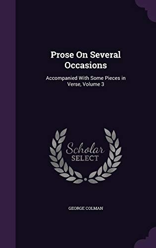 Prose on Several Occasions: Accompanied with Some Pieces in Verse, Volume 3
