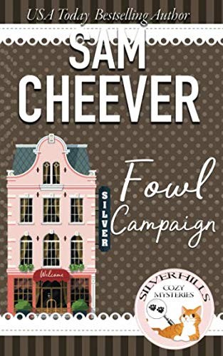 Fowl Campaign (Silver Hills Cozy Mysteries)