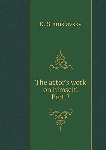The Actor's Work on Himself. Part 2 (Russian Edition)