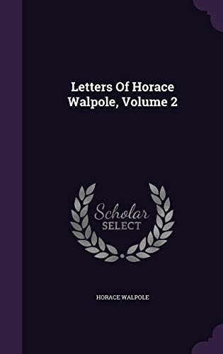 Letters of Horace Walpole, Volume 2