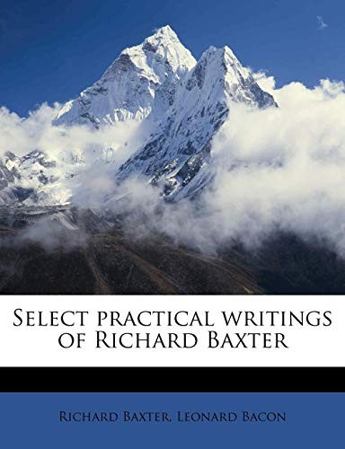 Select practical writings of Richard Baxter Volume 2