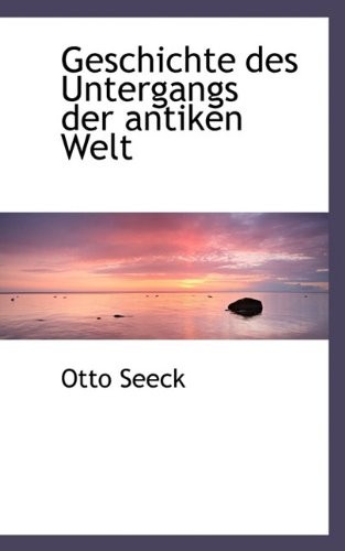 Geschichte Des Untergangs Der Antiken Welt (German Edition)