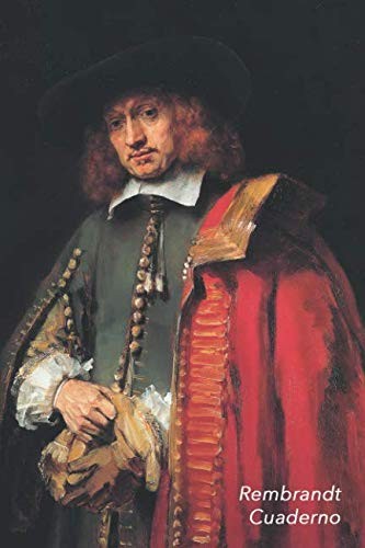 Rembrandt Cuaderno: Retrato de Jan Six - Rembrandt van Rijn | Elegante y Practico | Libreta Para Escribir | Para Tomar Notas (Cuadernos Para Escribir) (Spanish Edition)