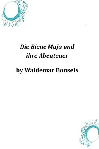 Die Biene Maja und ihre Abenteuer (German Edition)