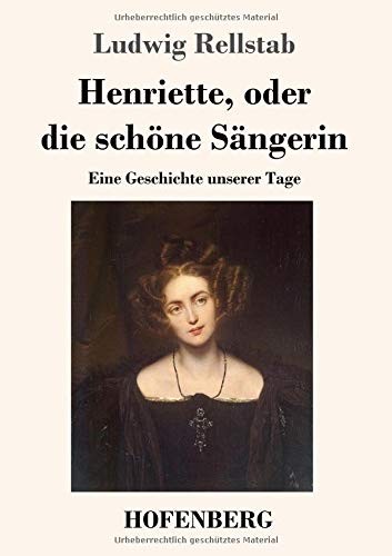 Henriette, oder die schöne Sängerin (German Edition)