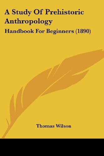 A Study Of Prehistoric Anthropology: Handbook For Beginners (1890)