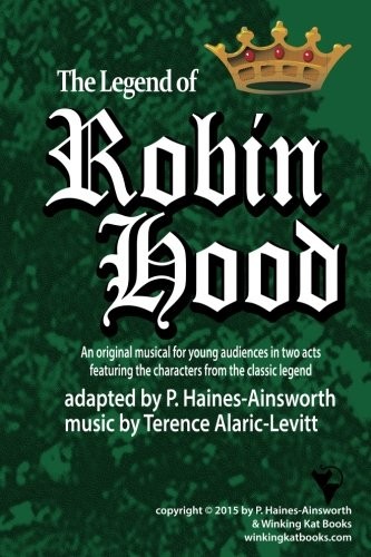Robin Hood: A Musical in Two Acts for Young Audiences