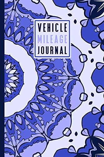 Vehicle Mileage Log Book: An Automobile Mileage Tracker For Taxes