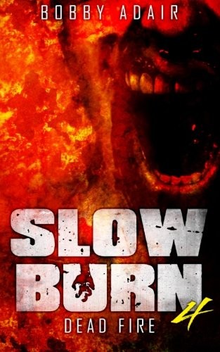 Slow Burn: Dead Fire