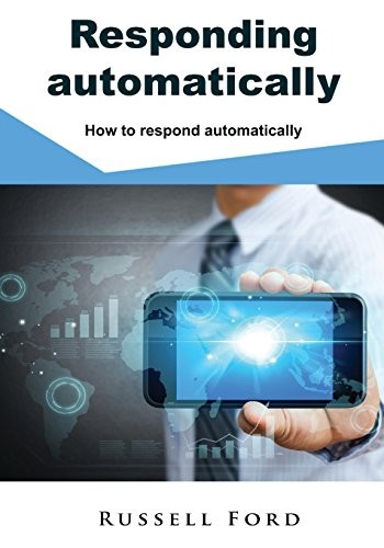 Responding Automatically: How to Respond Automatically