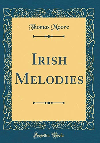Irish Melodies (Classic Reprint)